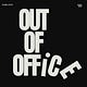 OUT OF OFFICE