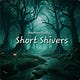 Short Shivers