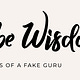 Wannabe Wisdom, Diaries of a Fake Guru