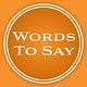 Words to Say