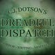 C.J. Dotson's Dreadful Dispatch