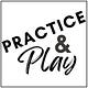 Practice & Play