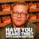 Have You Heard This? with Aaron Hertzog