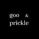 goo & prickle