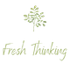 Fresh Thinking