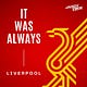 It Was Always... Liverpool