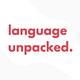 Language Unpacked