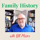 Family History with Bill Moore