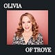 Olivia of Troye