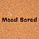 The Mood Bored