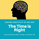 The Time is Right Podcast