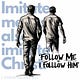 Follow Me as I Follow Him Discipleship