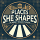 Places She Shapes
