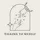 Talking to Myself