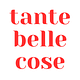 Tante Belle Cose