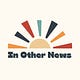 In Other News by Karen Hendricks