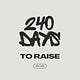 240 Days to Raise