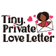 Tiny, Private Love Letter