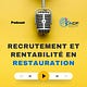 Recrutement et Rentabilité en Restauration