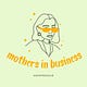 Mothers in Business