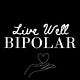 Live Well Bipolar w/ Paris 