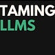 Taming LLMs