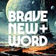 BRAVE NEW WORD HQ