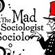 The Mad Sociologist