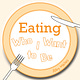 Eating Who I Want to Be