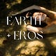 Earth + Eros