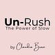 Un-Rush - The Power of Slow
