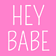 HEY BABE