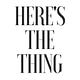 Here's The Thing Newsletter