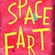 Space Fart