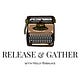Release and Gather