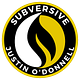 Subversive w/Justin O'Donnell