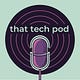 That Tech Pod