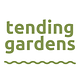 Tending Gardens