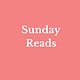 Sunday Reads