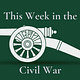This Week in the Civil War
