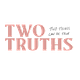 TWO TRUTHS
