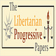 The Libertarian-Progressive Papers