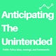 Anticipating the Unintended