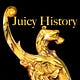 Juicy History 