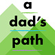 A Dad’s Path 