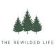 The Rewilded Life