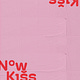 Now Kiss