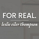For real. {by Leslie Eiler Thompson}
