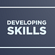 Developing Skills