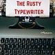 The Rusty Typewriter
